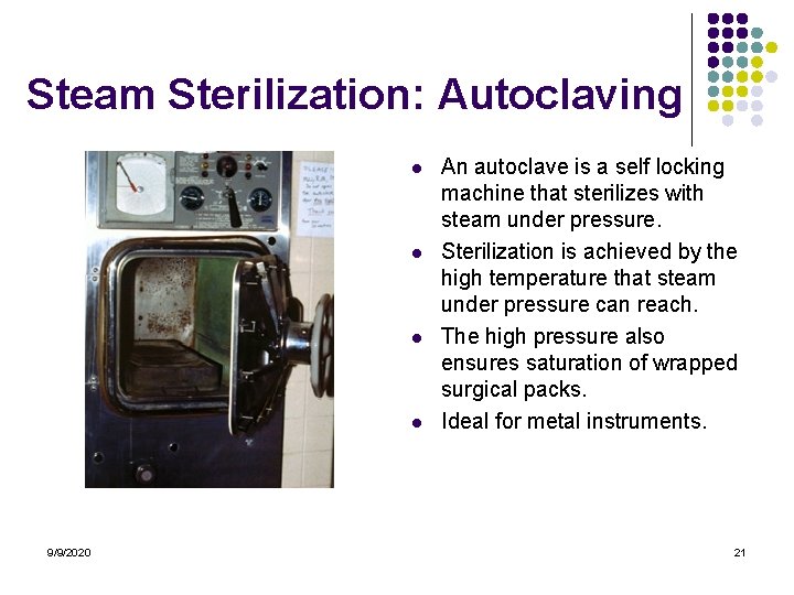 Steam Sterilization: Autoclaving l l 9/9/2020 An autoclave is a self locking machine that