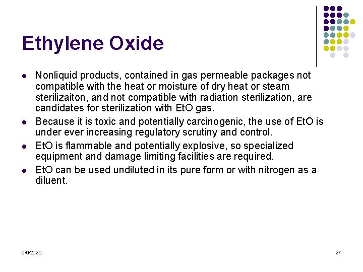 Ethylene Oxide l l Nonliquid products, contained in gas permeable packages not compatible with