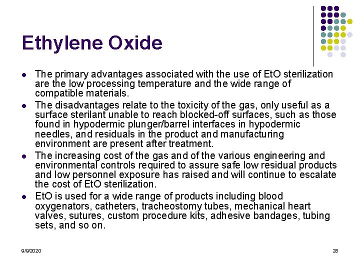 Ethylene Oxide l l The primary advantages associated with the use of Et. O