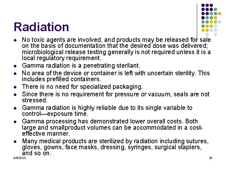 Radiation l l l l No toxic agents are involved, and products may be