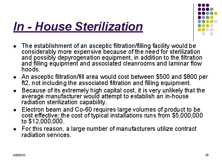 In - House Sterilization l l l The establishment of an asceptic filtration/filling facility