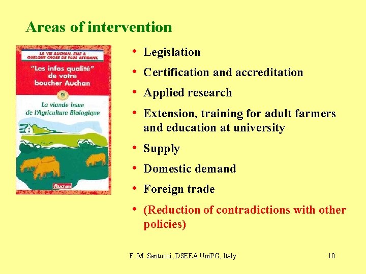 Areas of intervention • • Legislation • • Supply Certification and accreditation Applied research