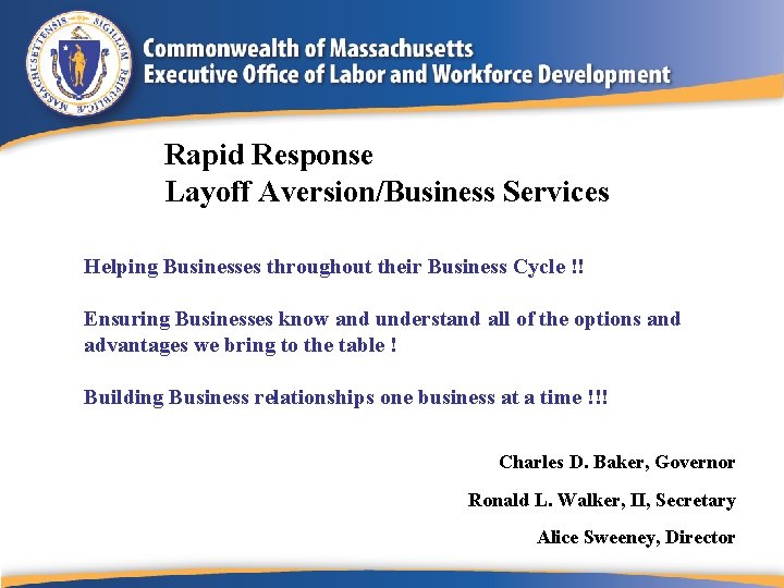 Rapid Response Layoff Aversion/Business Services Helping Businesses throughout their Business Cycle !! Ensuring Businesses