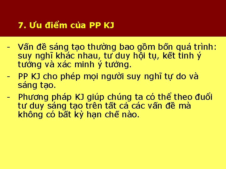 7. Ưu điểm của PP KJ - Vấn đề sáng tạo thường bao gồm