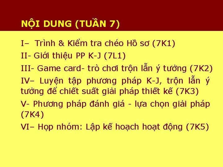 NỘI DUNG (TUẦN 7) I– Trình & Kiểm tra chéo Hồ sơ (7 K