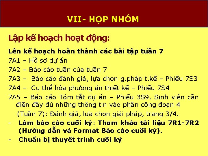 VII- HỌP NHÓM Lập kế hoạch hoạt động: Lên kế hoạch hoàn thành các