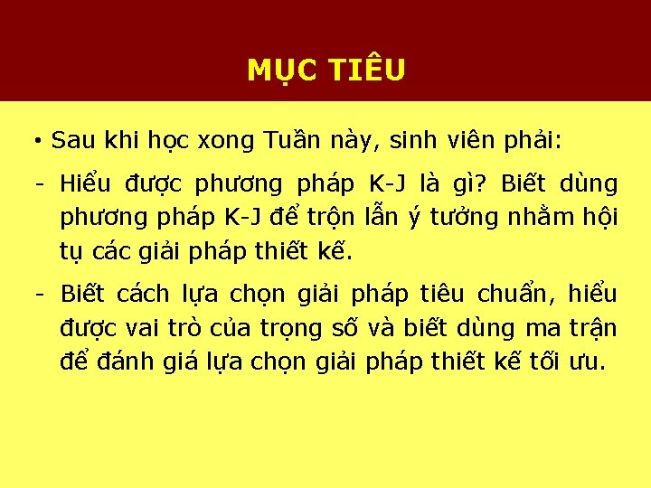 MỤC TIÊU • Sau khi học xong Tuần này, sinh viên phải: - Hiểu