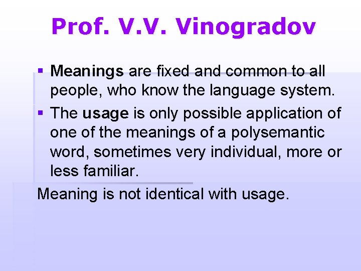 Prof. V. V. Vinogradov § Meanings are fixed and common to all people, who