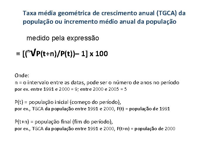 Taxa média geométrica de crescimento anual (TGCA) da população ou incremento médio anual da