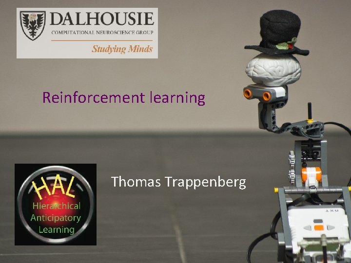 Reinforcement learning Thomas Trappenberg 