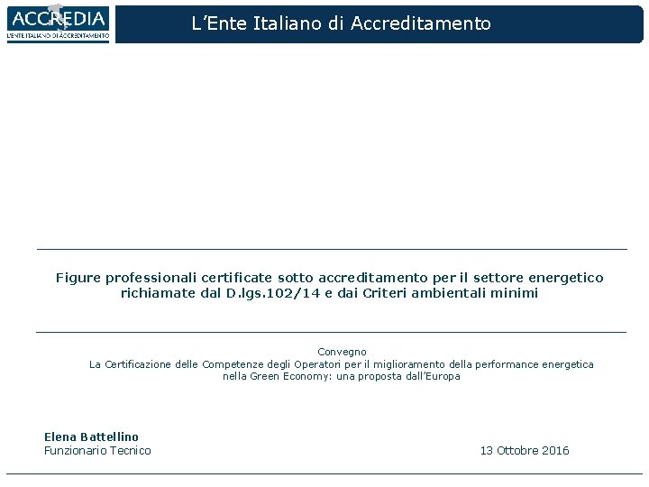 L’Ente Italiano di Accreditamento Figure professionali certificate sotto accreditamento per il settore energetico richiamate