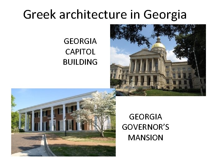 Greek architecture in Georgia GEORGIA CAPITOL BUILDING GEORGIA GOVERNOR’S MANSION 