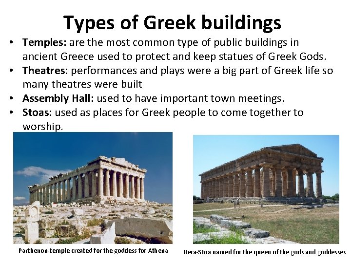 Types of Greek buildings • Temples: are the most common type of public buildings