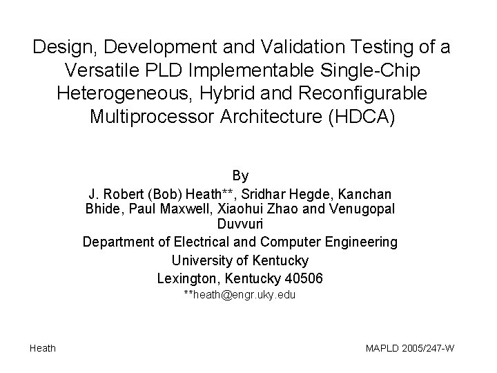 Design, Development and Validation Testing of a Versatile PLD Implementable Single-Chip Heterogeneous, Hybrid and