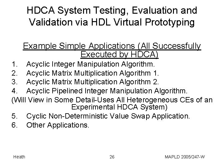 HDCA System Testing, Evaluation and Validation via HDL Virtual Prototyping Example Simple Applications (All