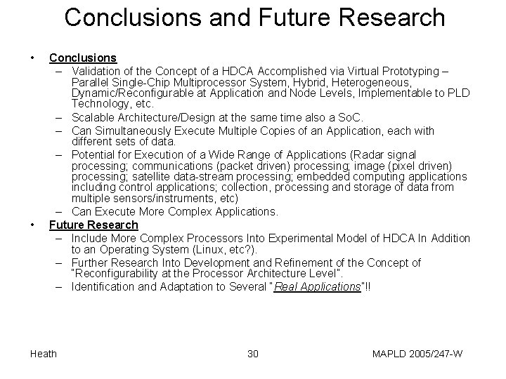 Conclusions and Future Research • • Conclusions – Validation of the Concept of a
