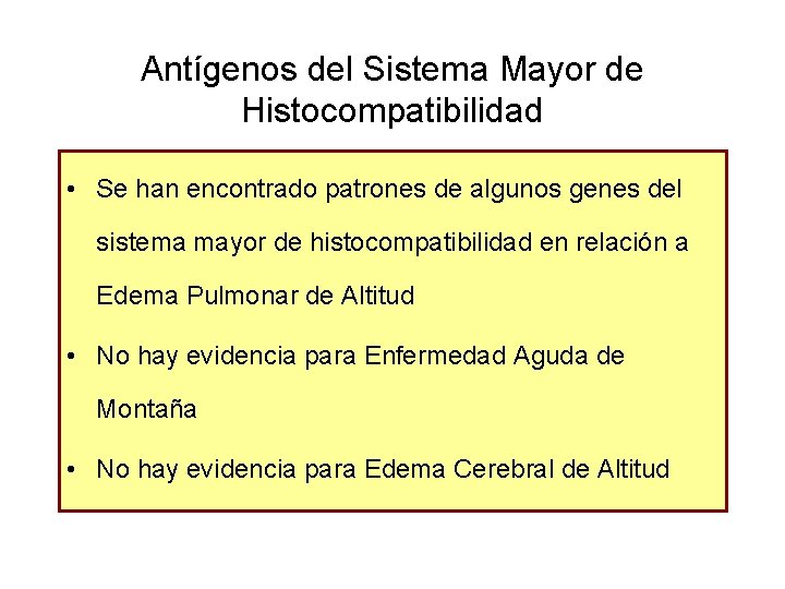 Antígenos del Sistema Mayor de Histocompatibilidad • Se han encontrado patrones de algunos genes