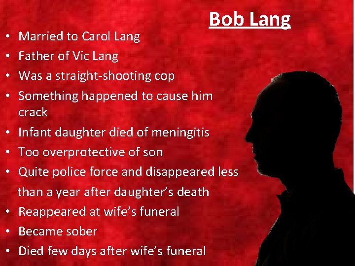  • • • Bob Lang Married to Carol Lang Father of Vic Lang