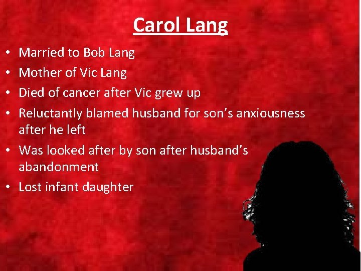 Carol Lang Married to Bob Lang Mother of Vic Lang Died of cancer after