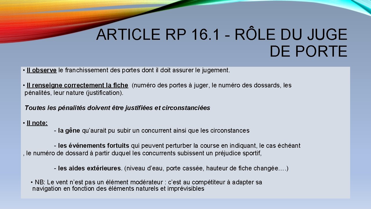 ARTICLE RP 16. 1 - RÔLE DU JUGE DE PORTE • Il observe le