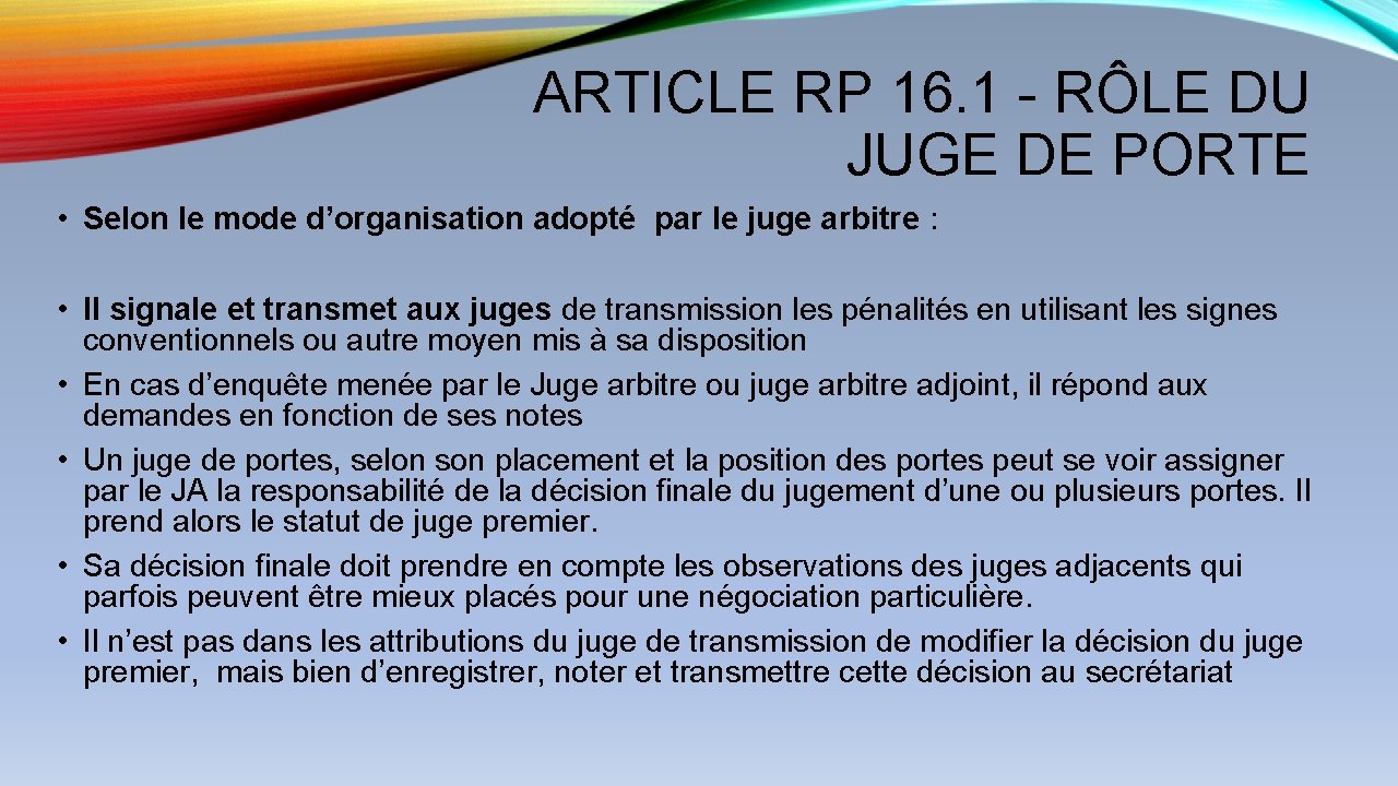 ARTICLE RP 16. 1 - RÔLE DU JUGE DE PORTE • Selon le mode