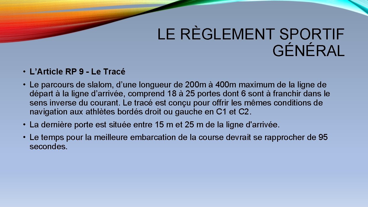 LE RÈGLEMENT SPORTIF GÉNÉRAL • L’Article RP 9 - Le Tracé • Le parcours