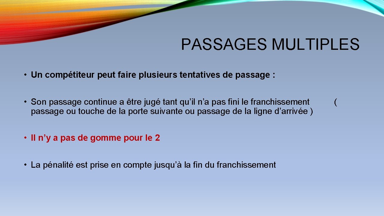 PASSAGES MULTIPLES • Un compétiteur peut faire plusieurs tentatives de passage : • Son PASSAGES MULTIPLES • Un compétiteur peut faire plusieurs tentatives de passage : • Son
