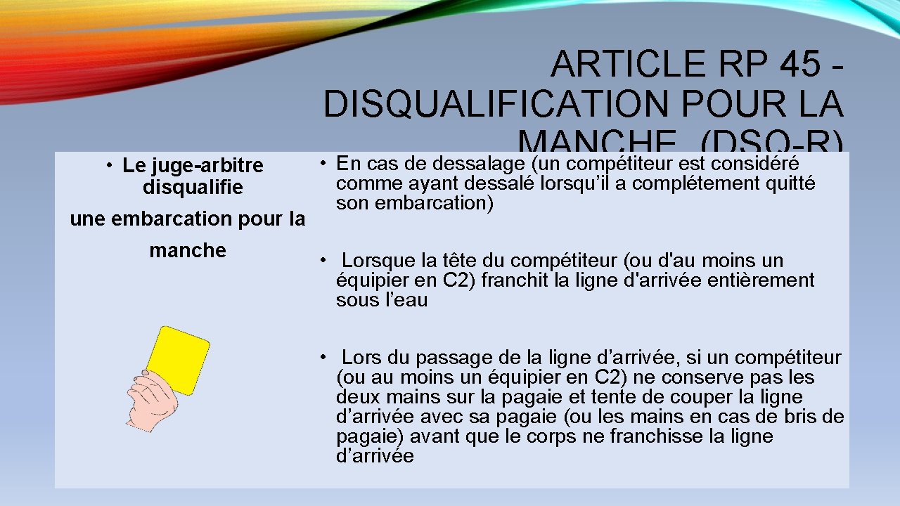  • Le juge-arbitre disqualifie une embarcation pour la manche ARTICLE RP 45 -