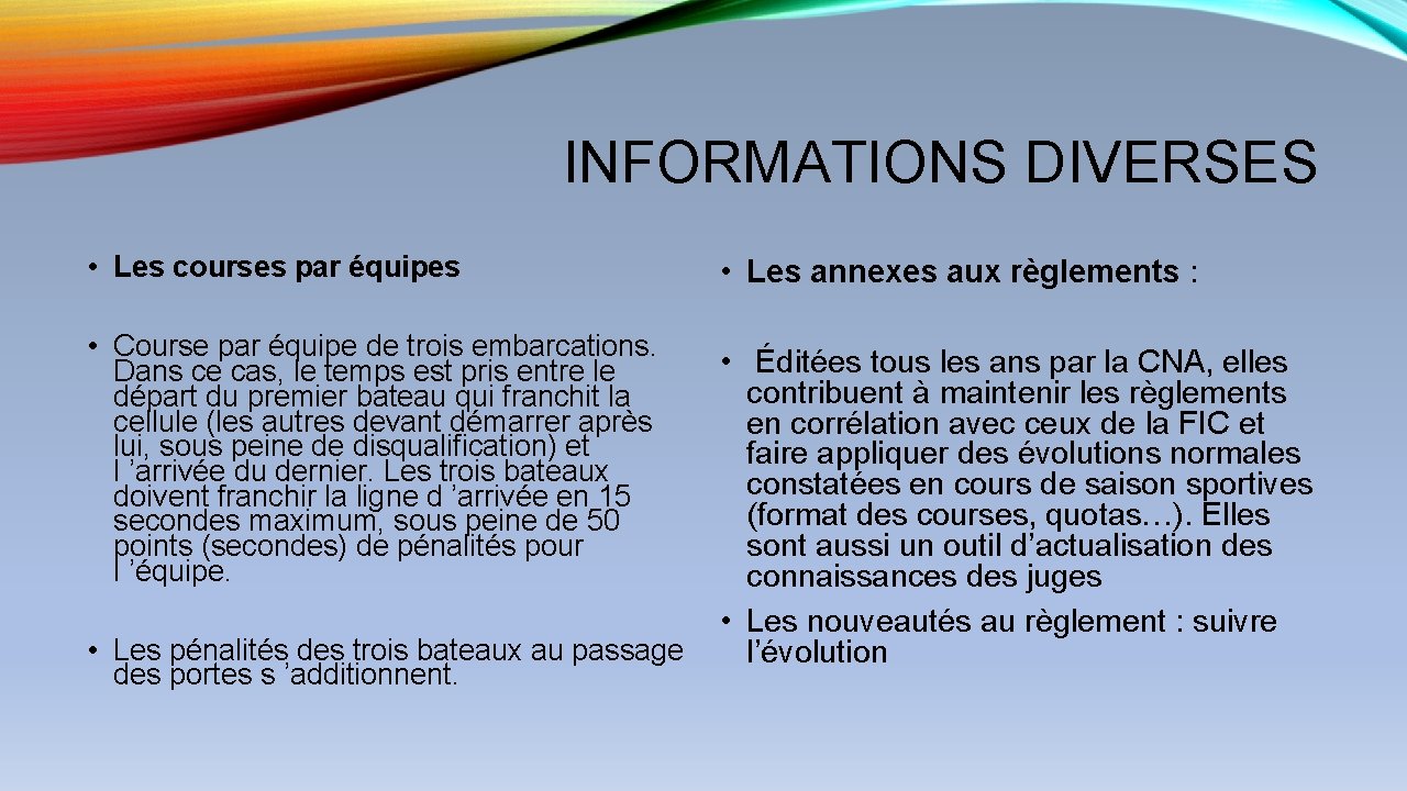 INFORMATIONS DIVERSES • Les courses par équipes • Course par équipe de trois embarcations.