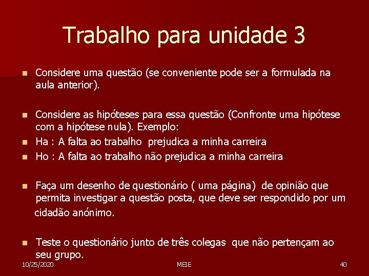 Trabalho para unidade 3 n Considere uma questão (se conveniente pode ser a formulada