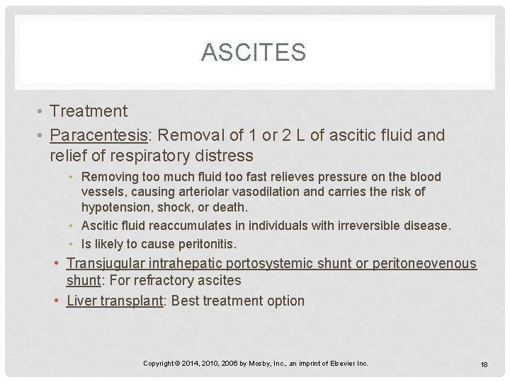 ASCITES • Treatment • Paracentesis: Removal of 1 or 2 L of ascitic fluid