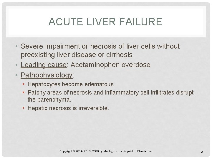 ACUTE LIVER FAILURE • Severe impairment or necrosis of liver cells without preexisting liver