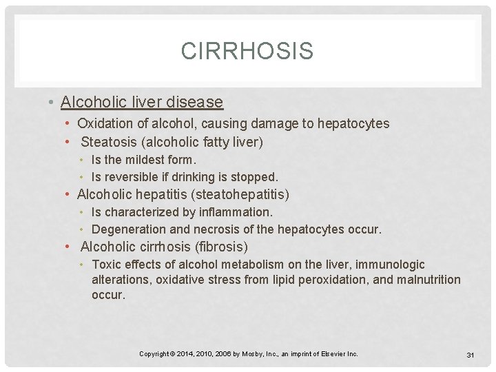 CIRRHOSIS • Alcoholic liver disease • Oxidation of alcohol, causing damage to hepatocytes •