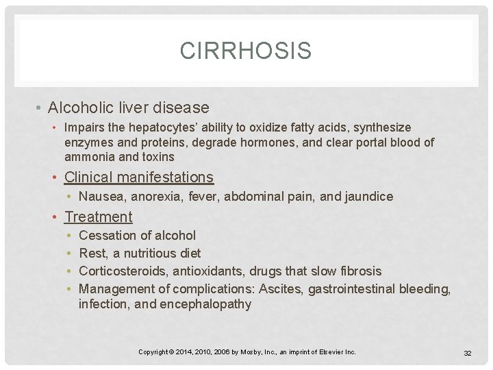 CIRRHOSIS • Alcoholic liver disease • Impairs the hepatocytes’ ability to oxidize fatty acids,