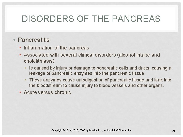 DISORDERS OF THE PANCREAS • Pancreatitis • Inflammation of the pancreas • Associated with