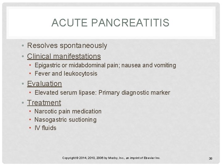 ACUTE PANCREATITIS • Resolves spontaneously • Clinical manifestations • Epigastric or midabdominal pain; nausea