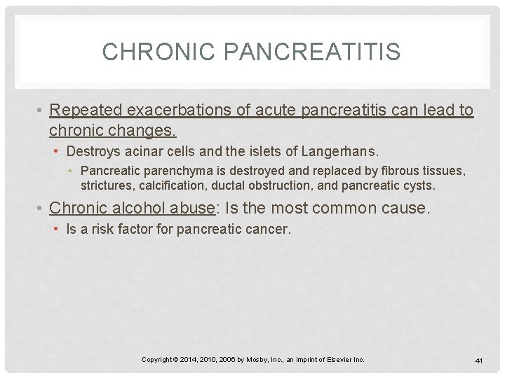 CHRONIC PANCREATITIS • Repeated exacerbations of acute pancreatitis can lead to chronic changes. •