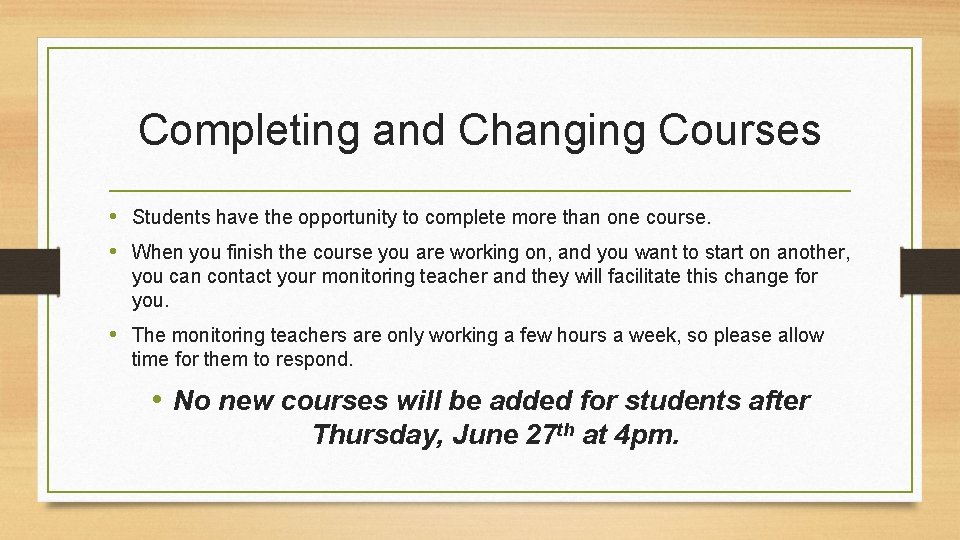 Completing and Changing Courses • Students have the opportunity to complete more than one Completing and Changing Courses • Students have the opportunity to complete more than one