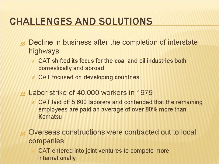 CHALLENGES AND SOLUTIONS Decline in business after the completion of interstate highways Labor strike