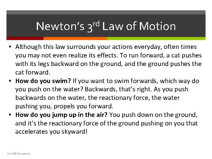 Newton’s 3 rd Law of Motion • Although this law surrounds your actions everyday,