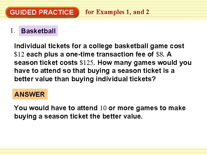 GUIDED PRACTICE for Examples 1, and 2 1. Basketball Individual tickets for a college