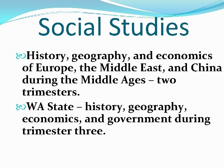 Social Studies History, geography, and economics of Europe, the Middle East, and China during