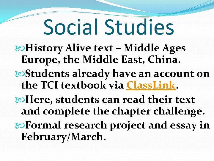 Social Studies History Alive text – Middle Ages Europe, the Middle East, China. Students