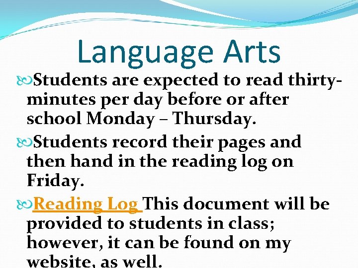 Language Arts Students are expected to read thirtyminutes per day before or after school