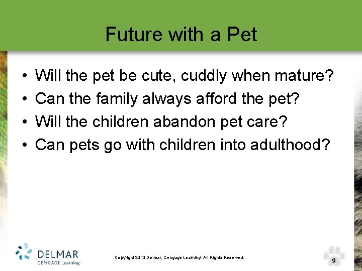 Future with a Pet • • Will the pet be cute, cuddly when mature?