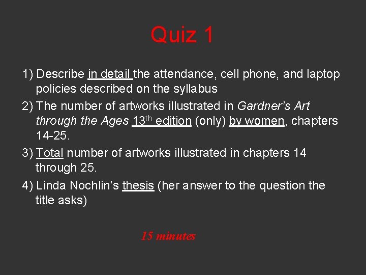 Quiz 1 1) Describe in detail the attendance, cell phone, and laptop policies described
