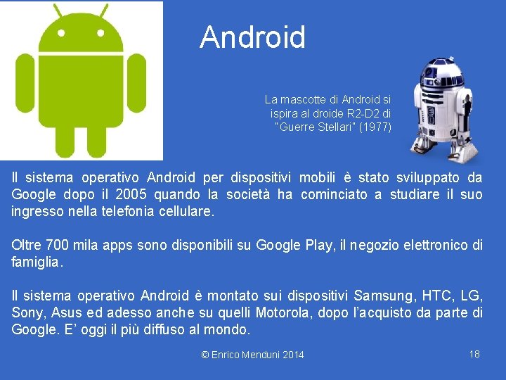 Android La mascotte di Android si ispira al droide R 2 -D 2 di