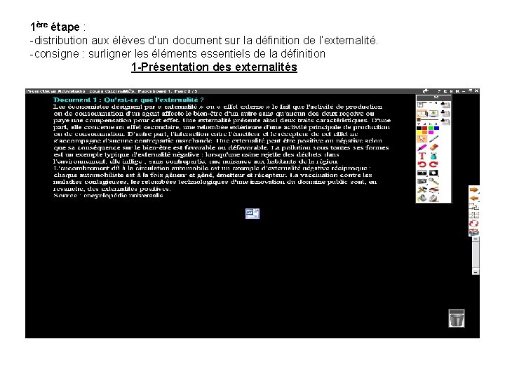 1ère étape : -distribution aux élèves d’un document sur la définition de l’externalité. -consigne