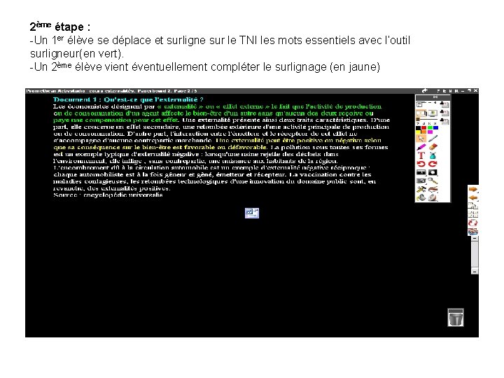 2ème étape : -Un 1 er élève se déplace et surligne sur le TNI