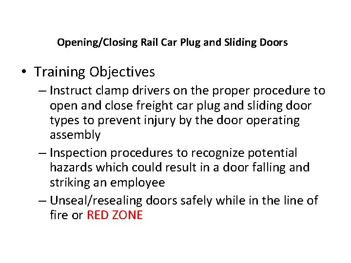 Opening/Closing Rail Car Plug and Sliding Doors • Training Objectives – Instruct clamp drivers